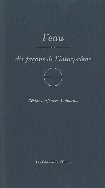 L'eau, dix façons de l'interpréter