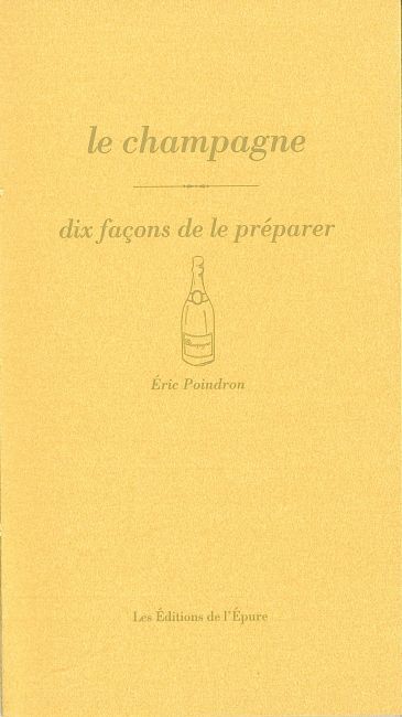 Le Champagne, dix façons de le préparer