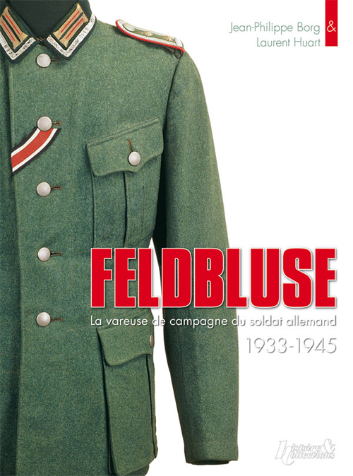 Feldbluse - la vareuse de campagne du soldat allemand, 1933-1945