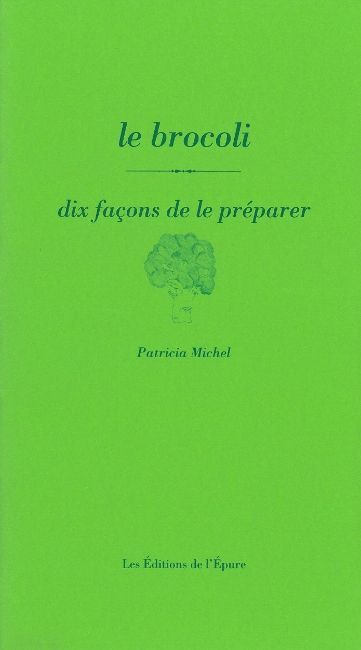 Le Brocoli, dix façons de le préparer