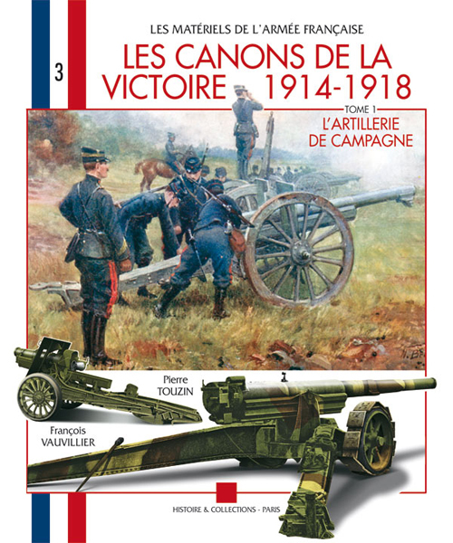 Les canons de la victoire, 1914-1918 - pièces légères et pièces lourdes