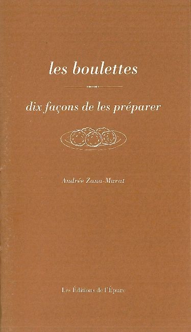 Les boulettes, dix façons de les préparer