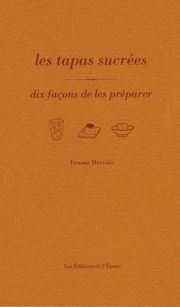 Les Tapas sucrées, dix façons de les préparer
