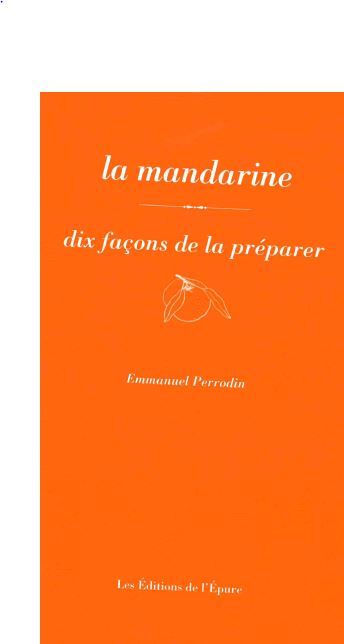 La mandarine, dix façons de la préparer