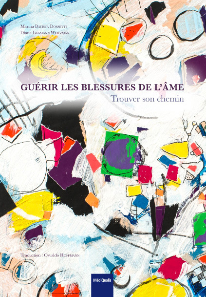 Guérir les blessures de l'âme - Trouvez votre chemin