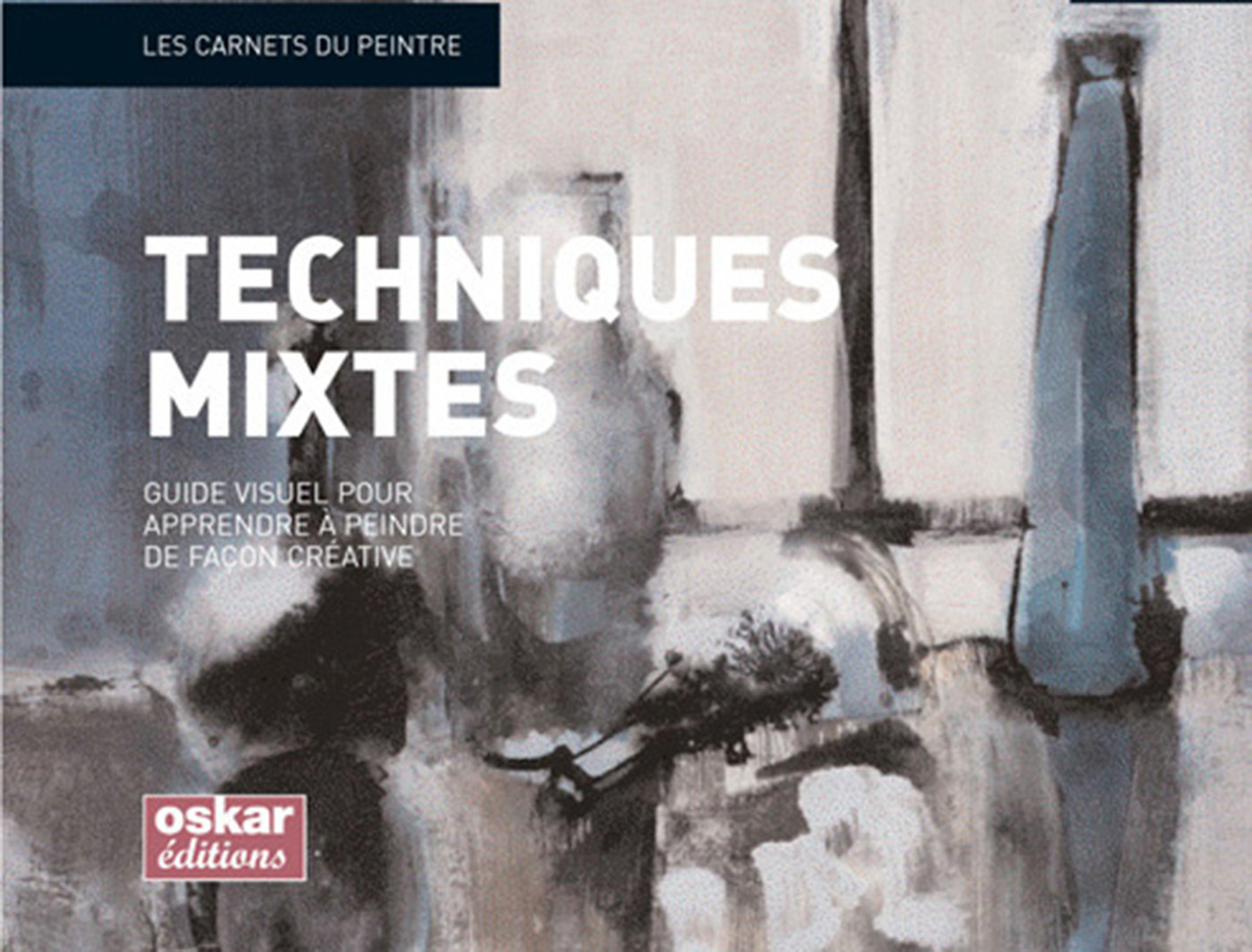Peinture: les techniques mixtes (carnets)