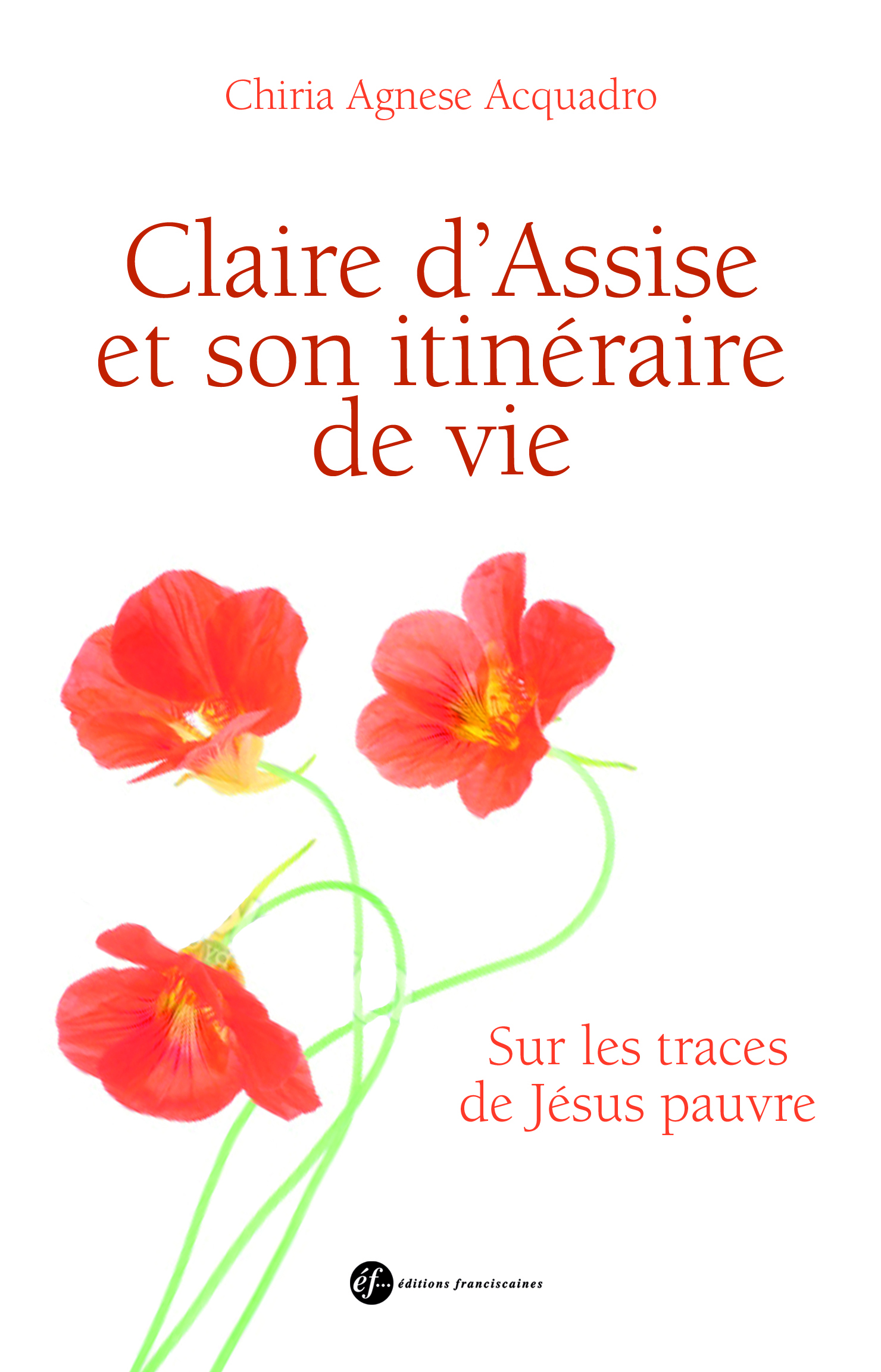 Claire d'Assise et son itinéraire de vie
