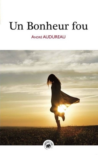 Un bonheur fou - nouvelles