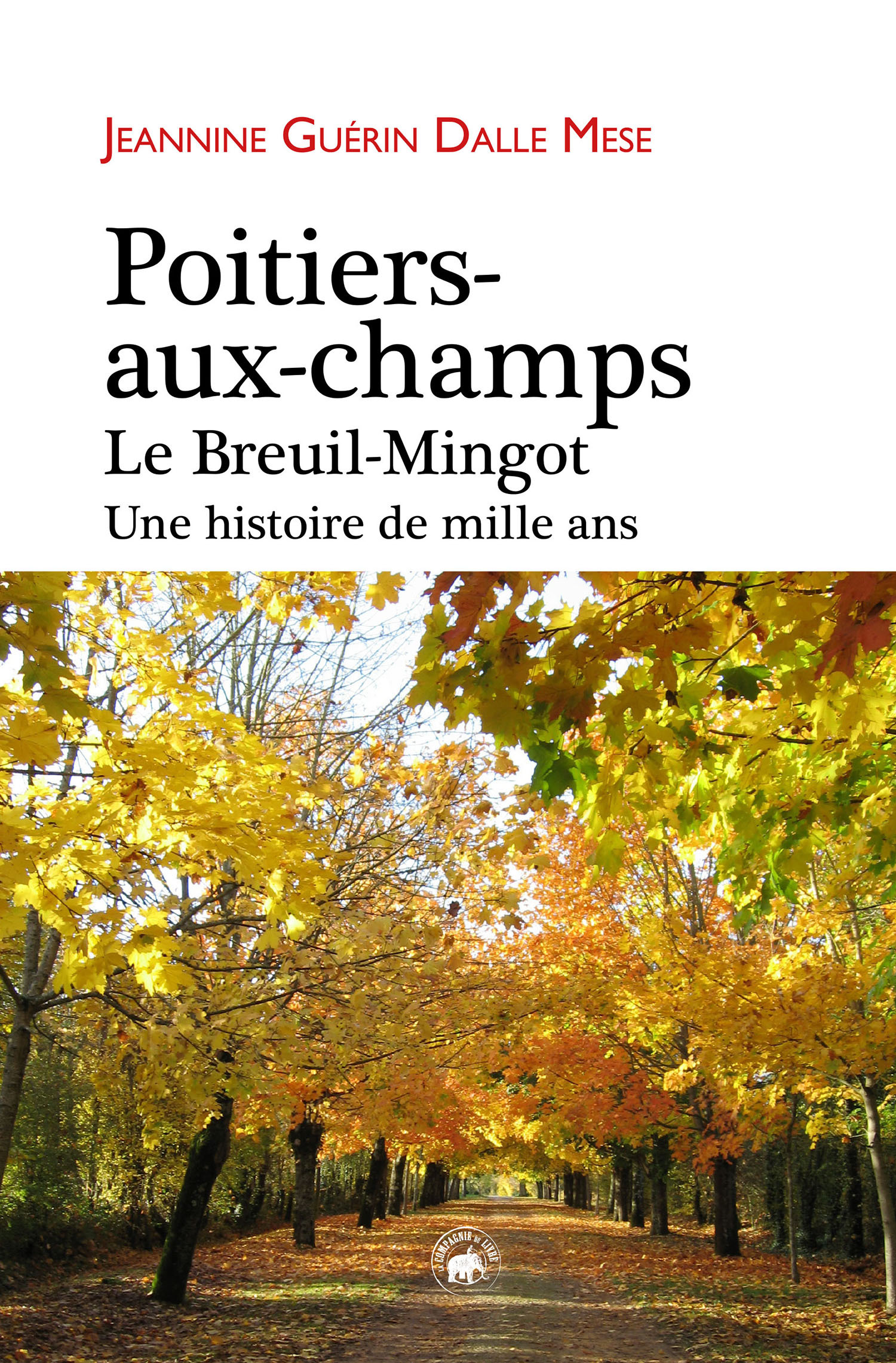 Poitiers-aux-champs, le Breuil-Mingot - une histoire de mille ans