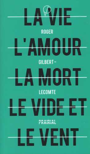 Vie l'amour la mort le vide et le vent (La)