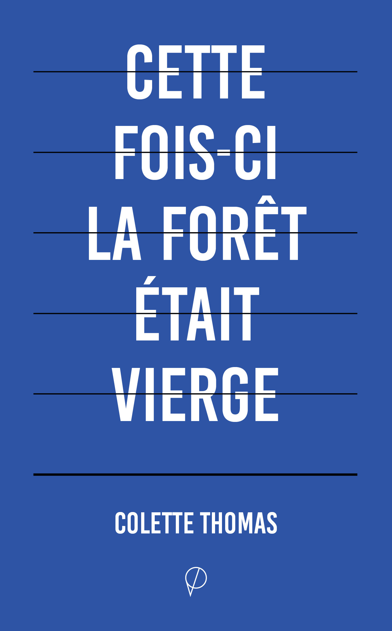 Cette fois-ci la forêt était vierge