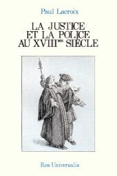 JUSTICE ET POLICE AU XVIIIE SIECLE