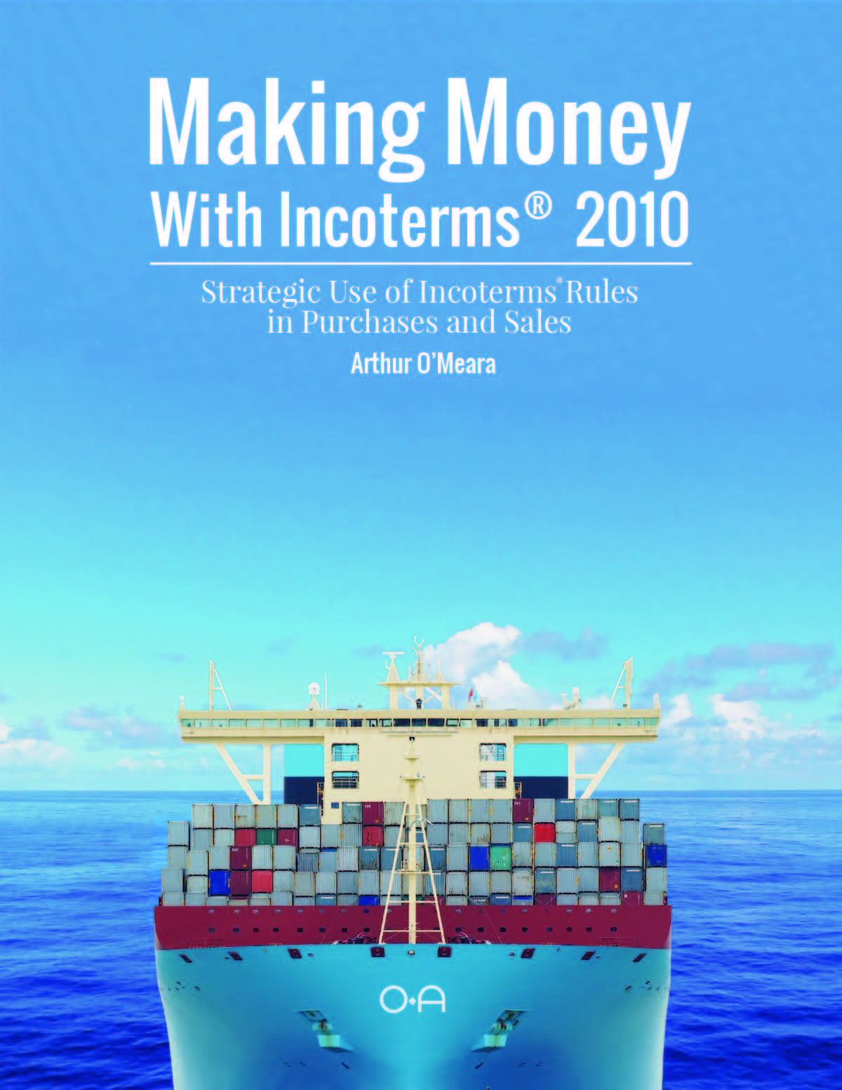 Making Money with Incoterms(R) 2010 - Strategic Use of Incoterms(R) Rules