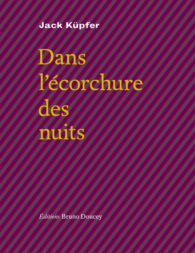 DANS L'ECORCHURE DES NUITS