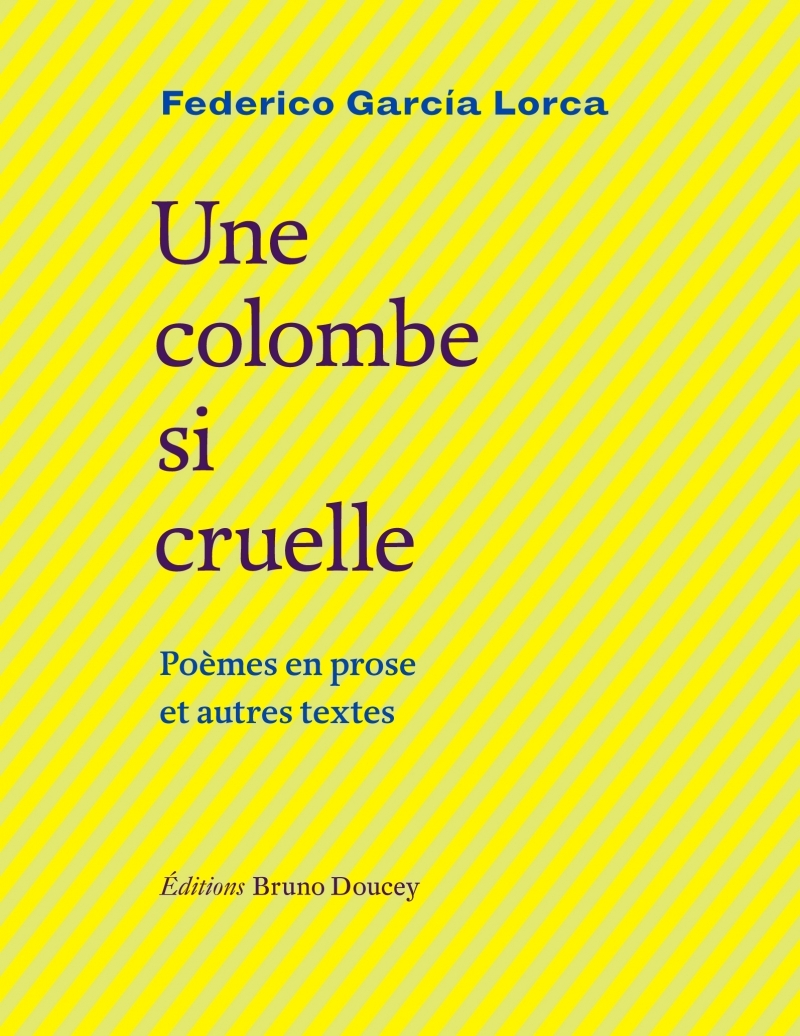 Une colombe si cruelle - Poèmes en prose et autres textes