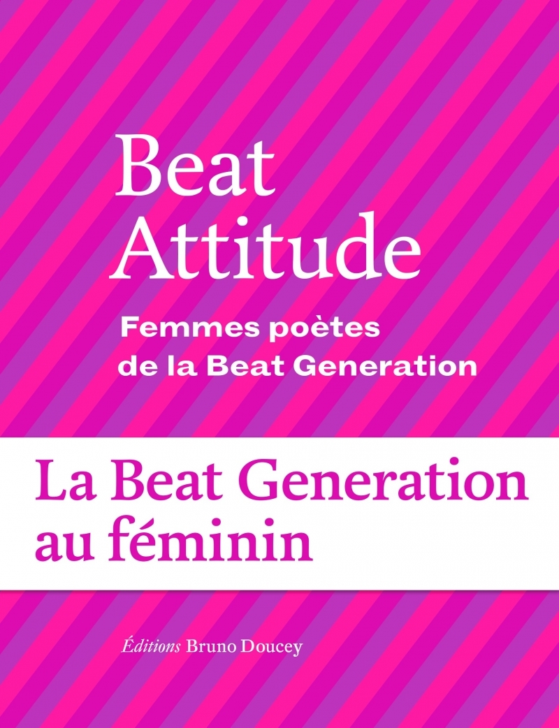 Beat Attitude - Femmes poètes de la Beat Génération