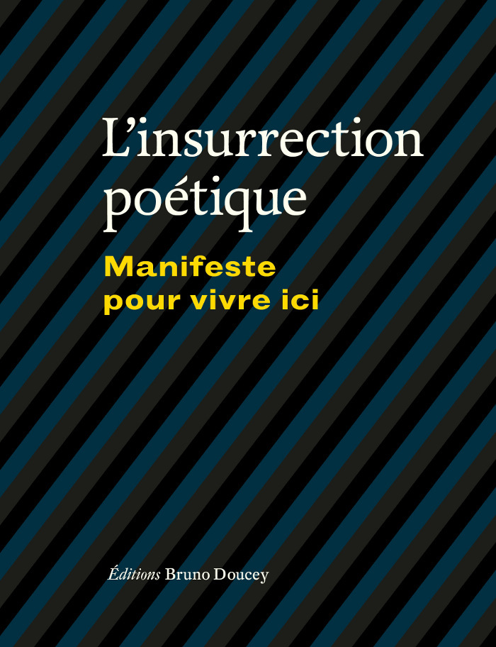 L'INSURRECTION POETIQUE  - MANIFESTE POUR VIVRE ICI