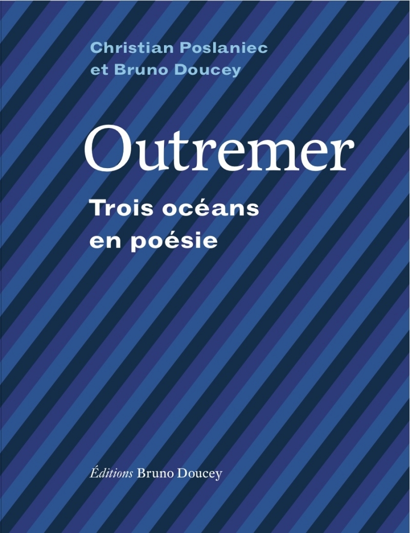 OUTREMER - TROIS OCEANS EN POESIE