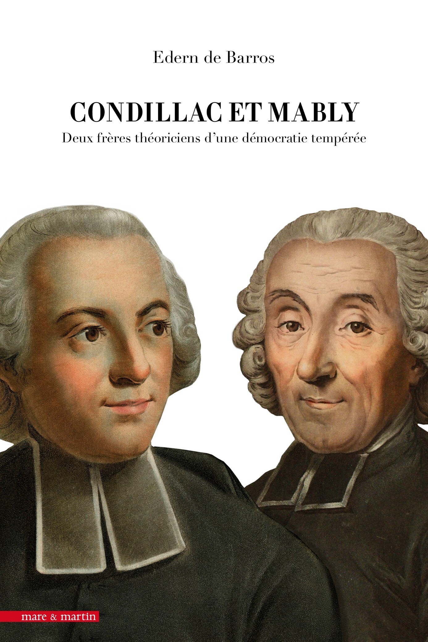 CONDILLAC ET MABLY : DEUX FRERES THEORICIENS D?UNE DEMOCRATIE TEMPEREE