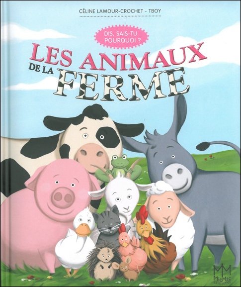 Les animaux de la ferme - Dis, sais-tu pourquoi ?