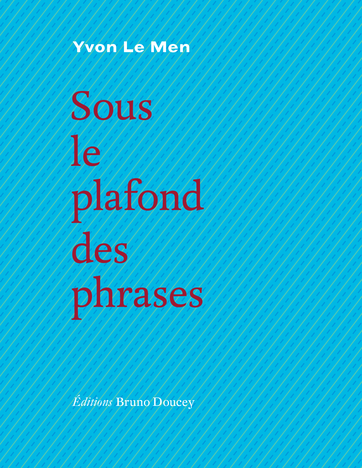 SOUS LE PLAFOND DES PHRASES