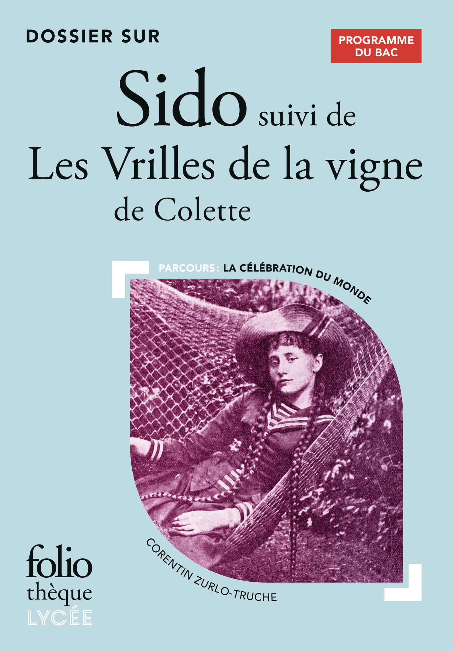 Dossier sur Sido suivi de Les Vrilles de la vigne de Colette - Bac 2026
