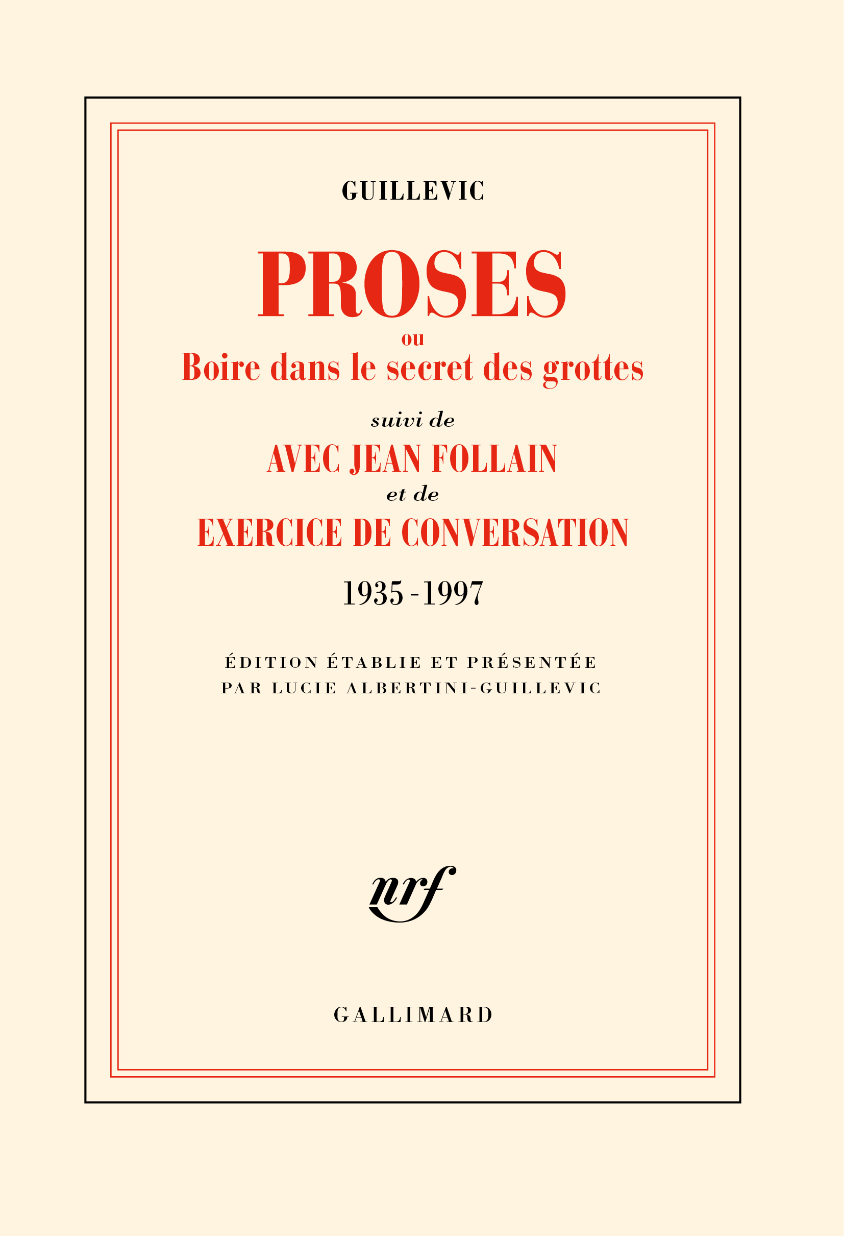 Proses ou boire dans le secret des grottes/Avec Jean Follain/Exercice de conversation (1935-1997)
