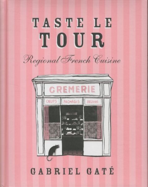 Taste Le Tour: Regional French Cuisine