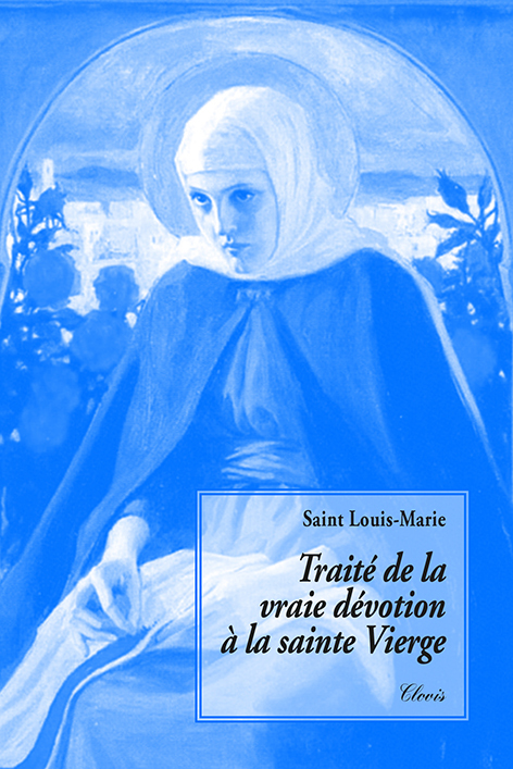 Traité de la vraie dévotion à la sainte Vierge