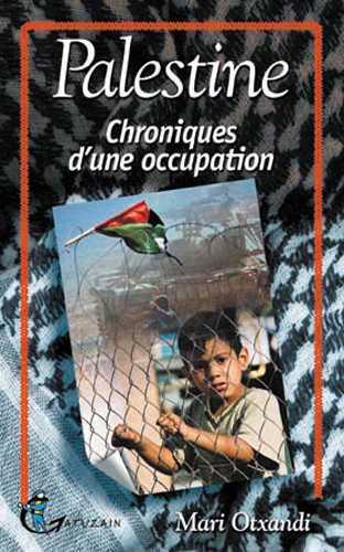 Palestine - Chronique d'une occupation