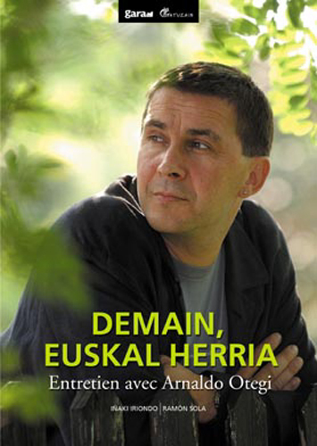 Demain Euskal Herria - entretien avec Arnaldo Otegi