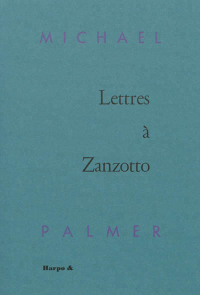 LETTRES A ZANZOTTO
