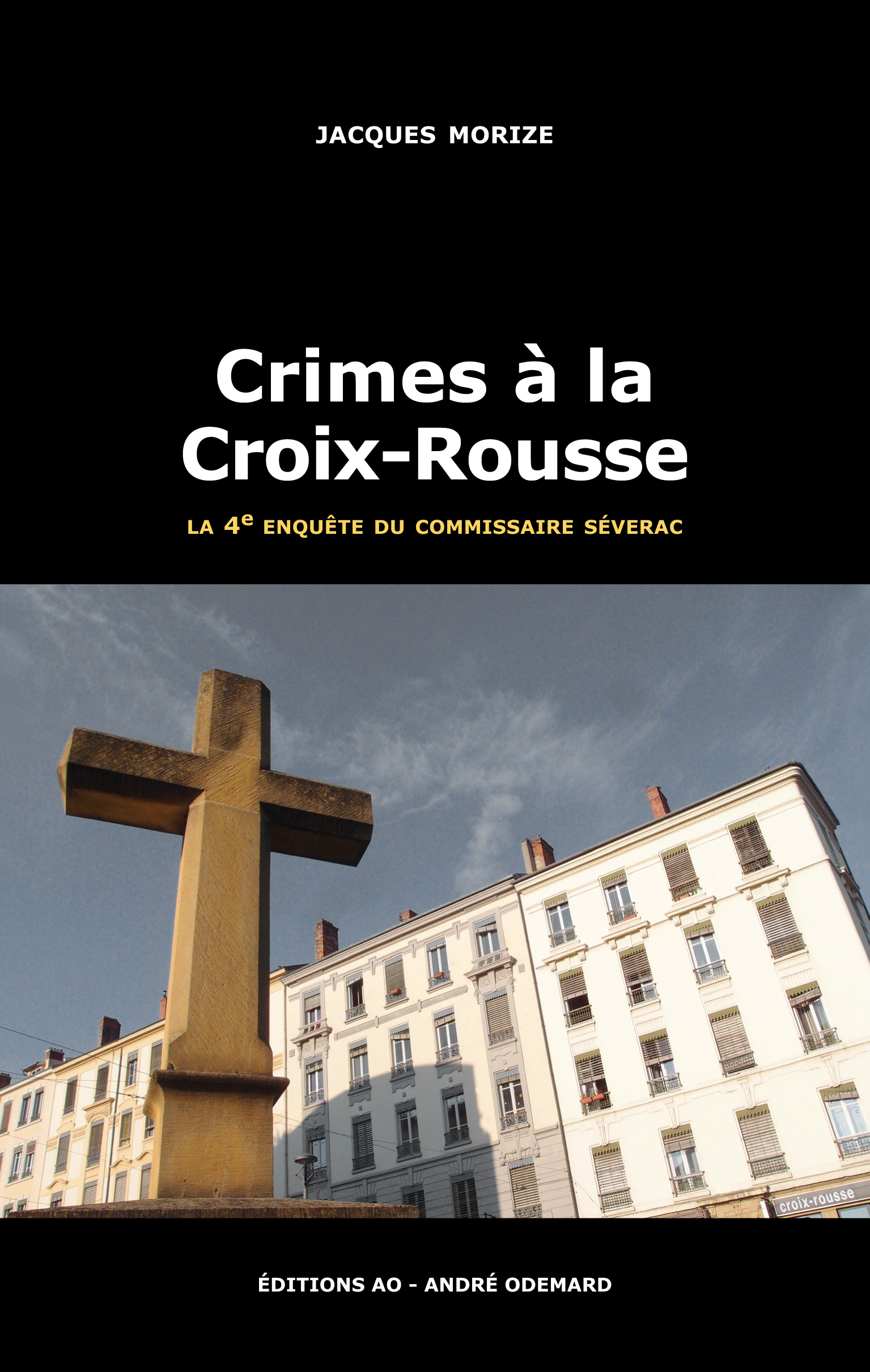 Crimes à la Croix-Rousse (une enquête du commissaire Séverac)