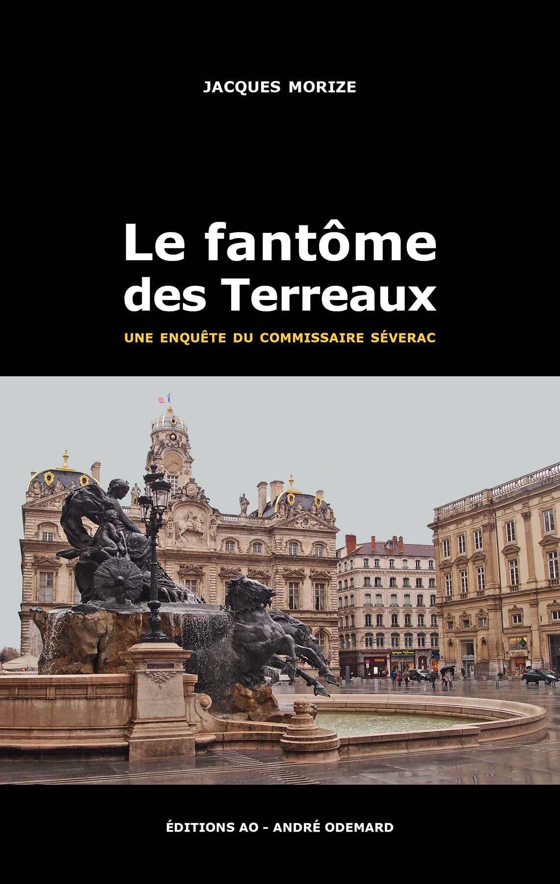 Le Fantôme des Terreaux (une enquête du commissaire Séverac)