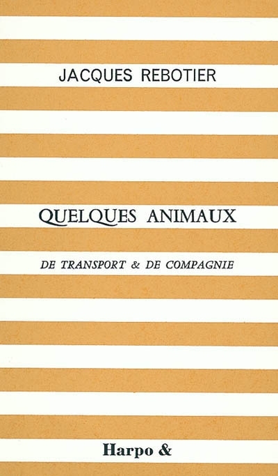 QUELQUES ANIMAUX DE TRANSPORT & DE COMPAGNIE