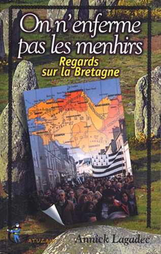 On n'enferme pas les menhirs - Regards sur la Bretagne