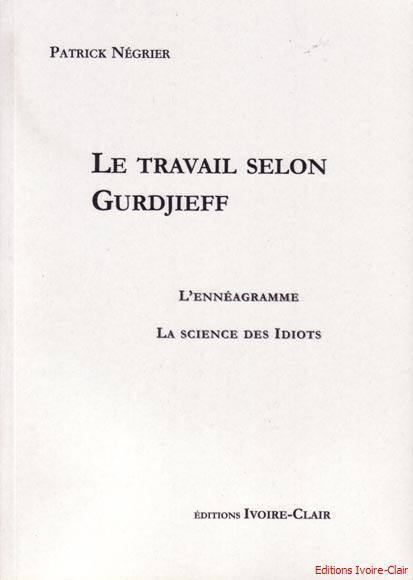 Le travail selon Gurdjieff - l'Ennéagramme - La science des idiots