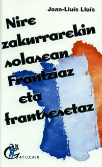 NIRE ZAKURRAREKIN SOLASEAN FRANTZIAZ ETA FRANTSESETAZ