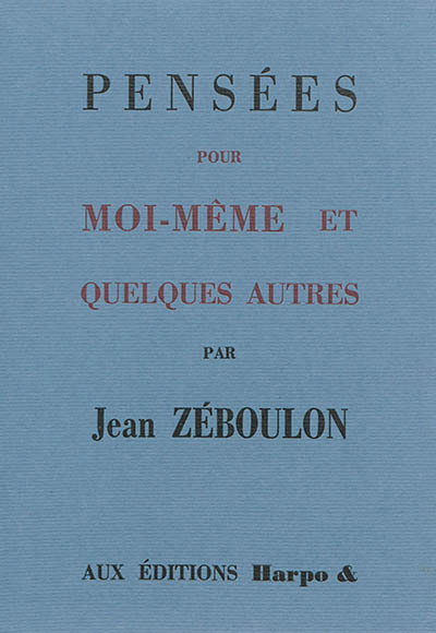 PENSEES POUR MOI-MEME & QUELQUES AUTRES