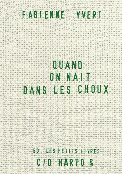 QUAND ON NAIT DANS LES CHOUX ON Y RESTE