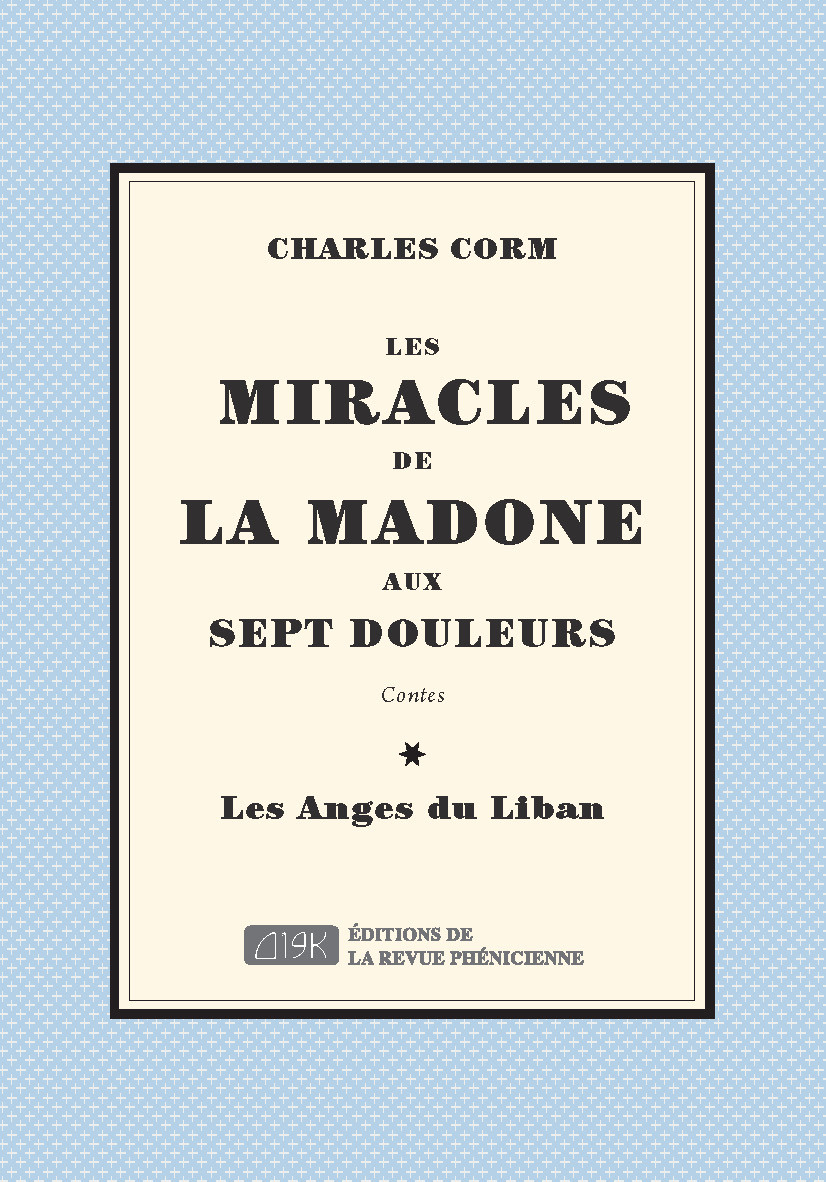Miracles de la Madone aux sept douleurs Les  Suivi par Anges du Liban Les