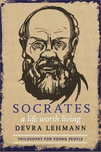 Socrates A Life Worth Living /anglais