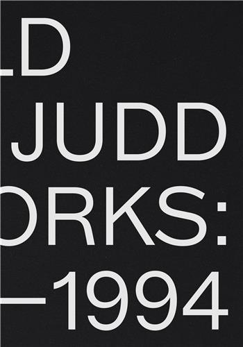 Donald Judd: Artworks 1970–1994