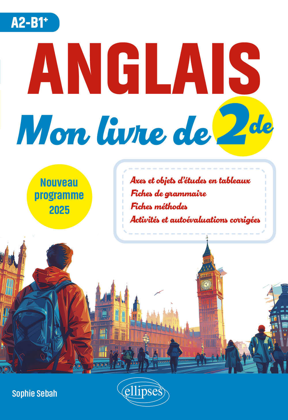 Anglais. Mon livre de Seconde (2de) (A2-B1+)