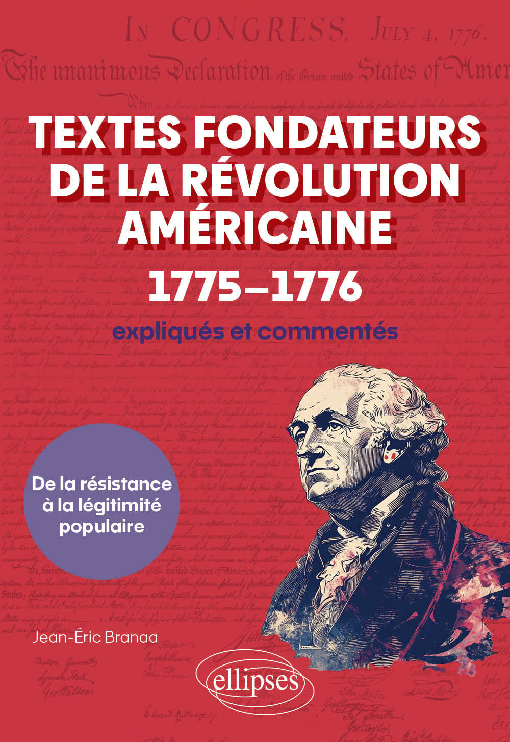 Textes fondateurs de la Révolution américaine (1775–1776) expliqués et commentés
