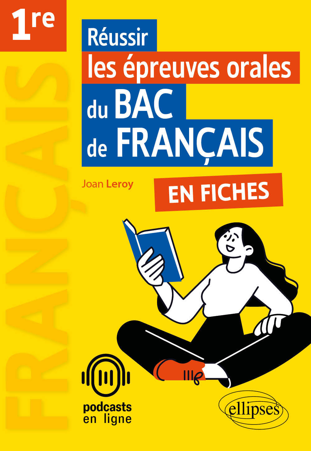 Réussir les épreuves orales du bac de Français en fiches