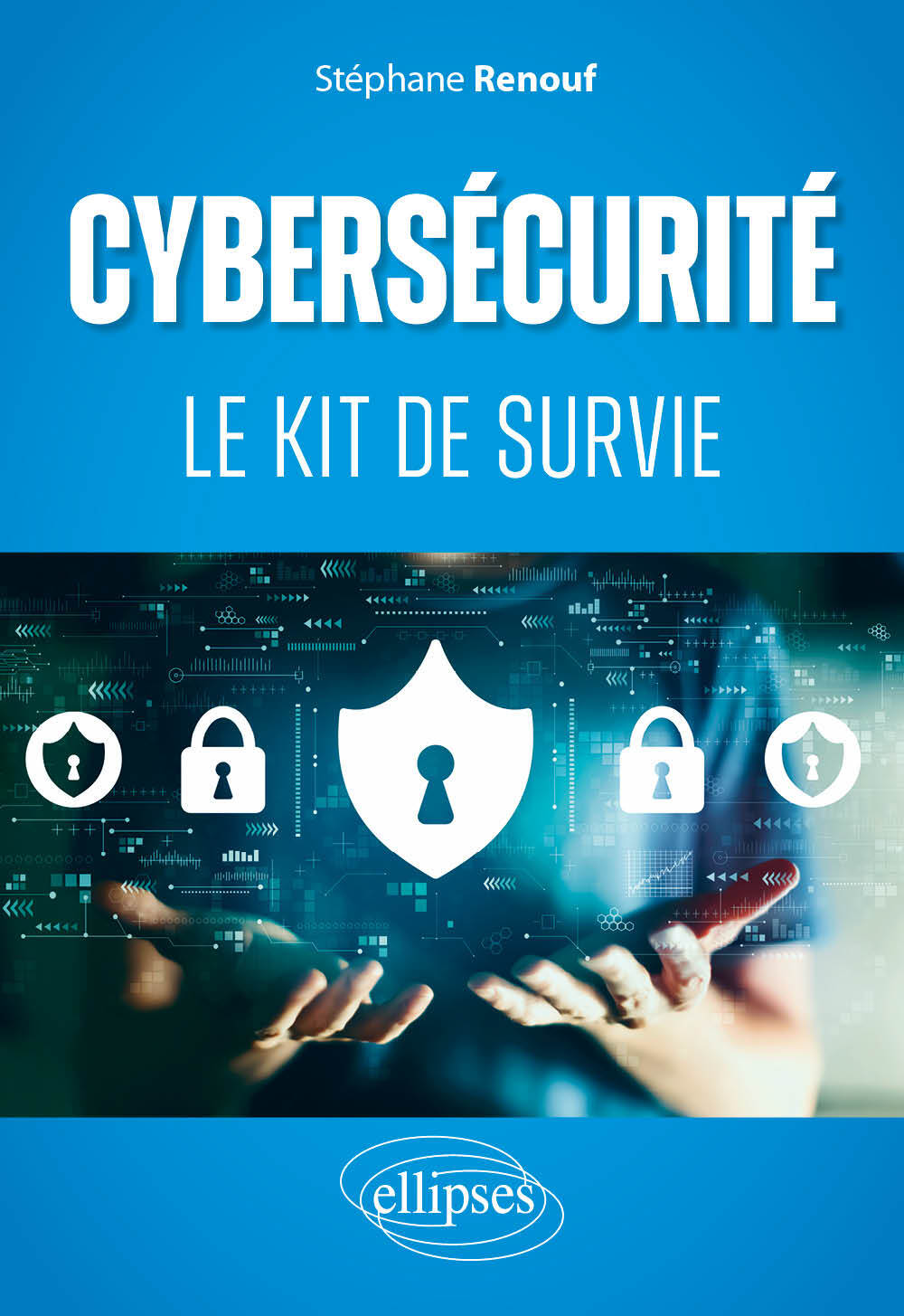Cybersécurité : le kit de survie