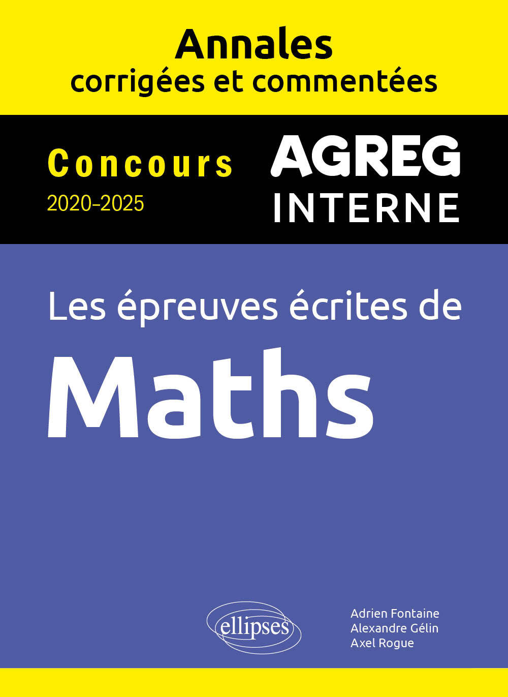 Maths Agrégation interne. Annales corrigées et commentées. Concours 2020-2025