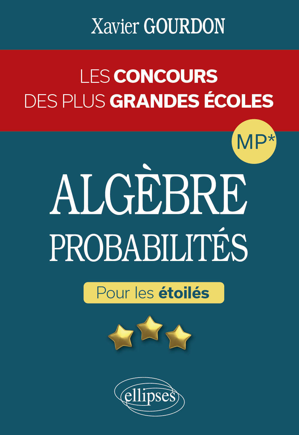 Algèbre et probabilités - Les concours des plus grandes écoles pour les étoilés - MP*