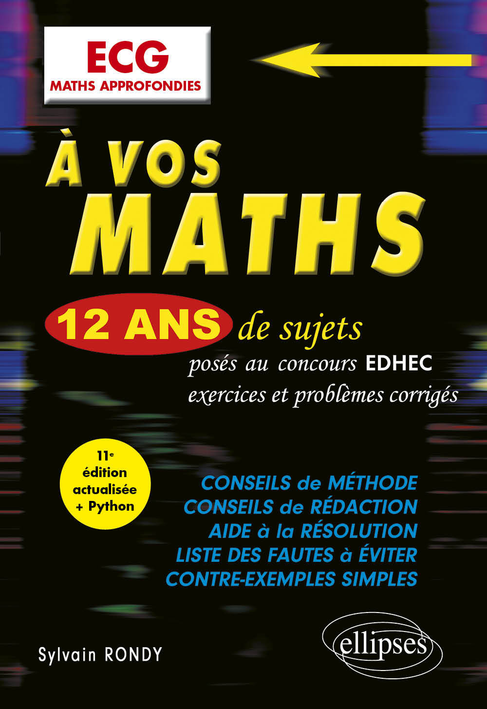 À vos maths ! 12 ans de sujets corrigés posés au concours EDHEC de 2014 à 2025 - ECG Maths approfondies